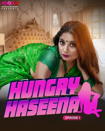 Hungry Haseena (2023) MoodX S01E01